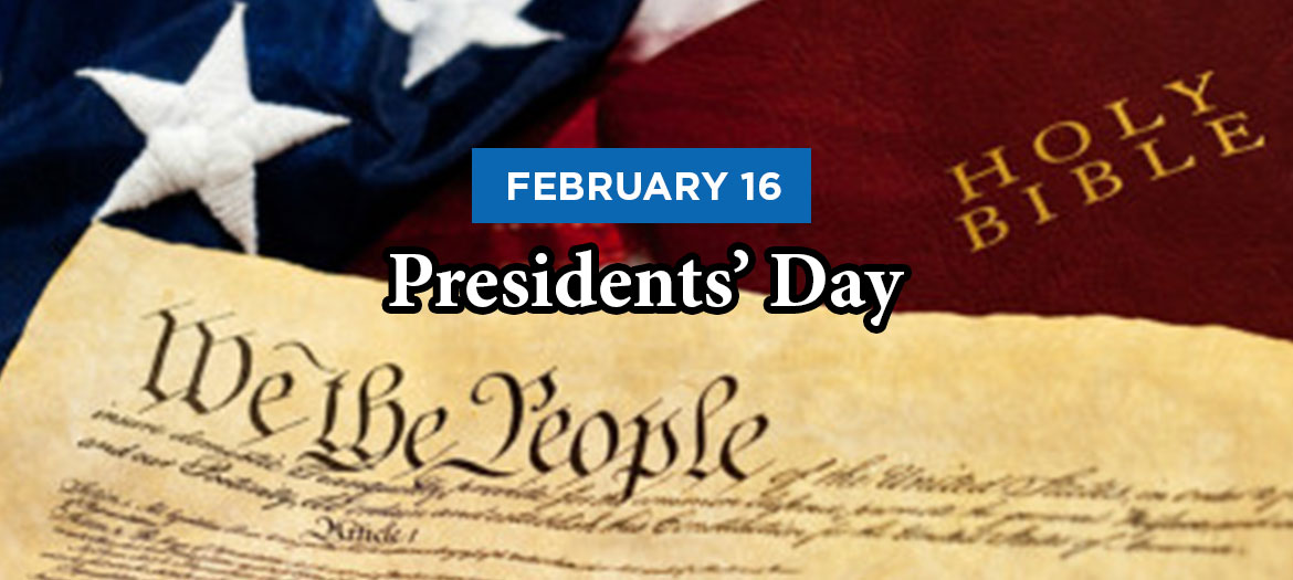 Presidents Day Feb 16